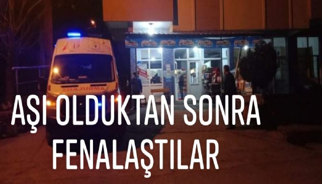 AŞI OLDUKTAN SONRA FENALAŞTILAR