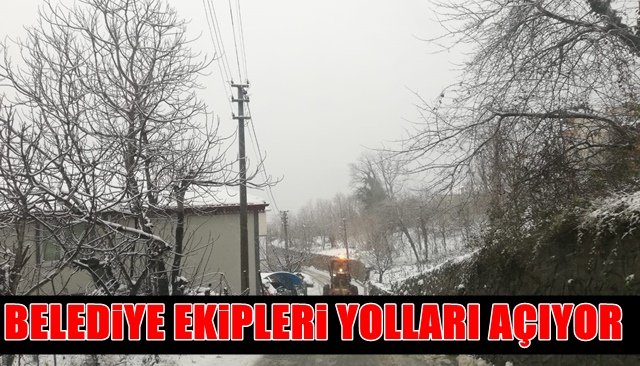 BELEDİYE EKİPLERİ YOLLARI AÇIYOR