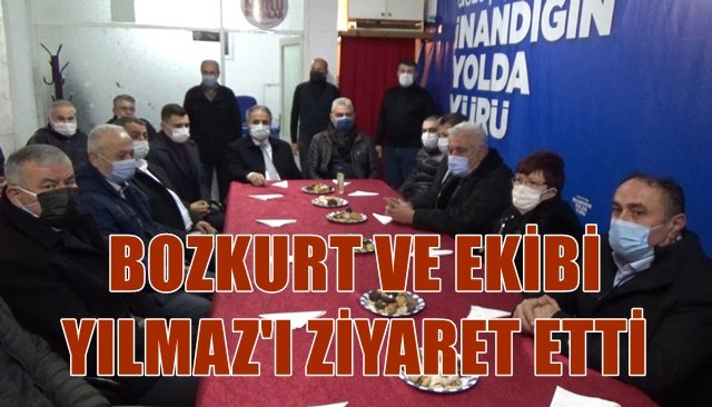 BOZKURT VE EKİBİ YILMAZ´I ZİYARET ETTİ