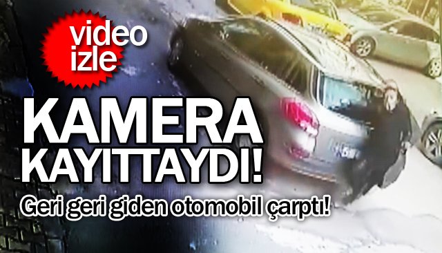 GERİ GERİ GİDEN OTOMOBİL ÇARPTI!!!