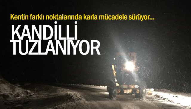 KANDİLLİ’DE TUZLAMA ÇALIŞMALARI SÜRÜYOR 