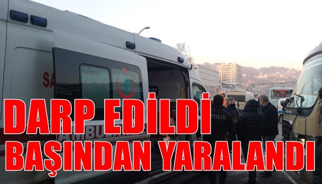 KİMLİĞİ BELİRSİZ KİŞİLER TARAFINDAN DARP EDİLDİ