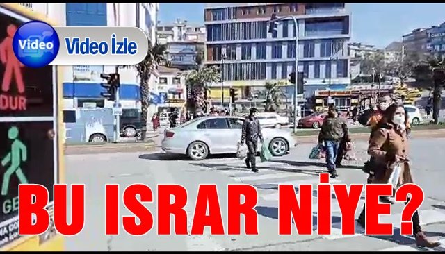 KIRMIZI IŞIĞA RAĞMEN GEÇMEKTE ISRAR EDİYORLAR