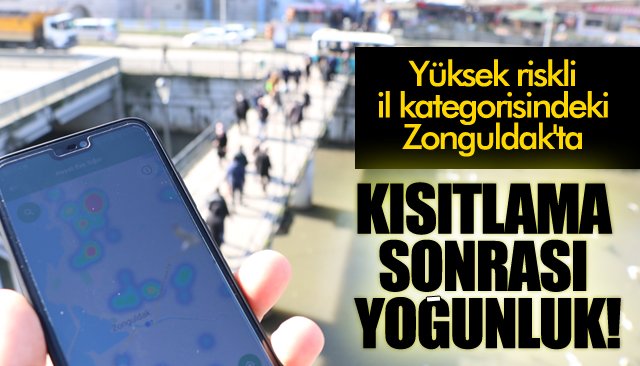 KISITLAMA SONRASI YOĞUNLUK!