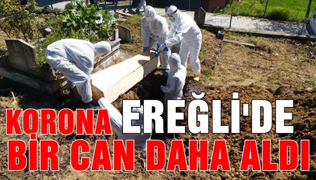 KORONA BİR CAN DAHA ALDI