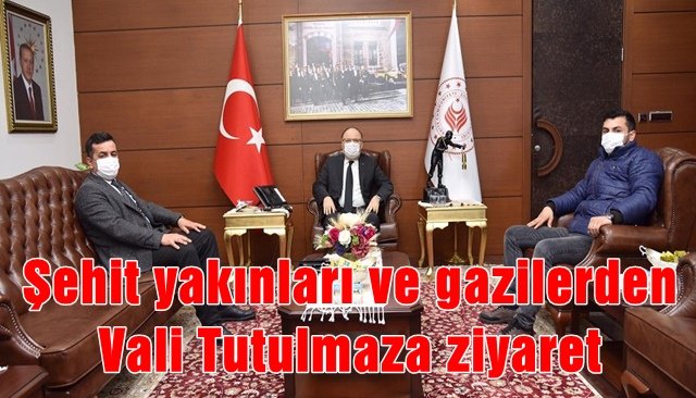 Şehit yakınları ve gazilerden Vali Tutulmaza ziyaret