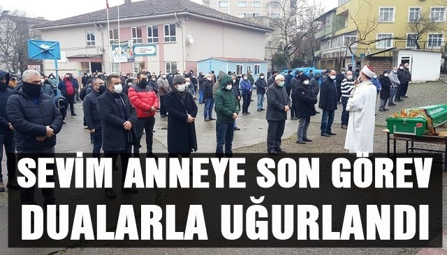 SEVİM ANNEYE SON GÖREV