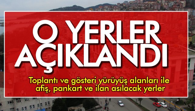 TOPLANTI VE GÖSTERİ YÜRÜYÜŞ ALANLARI İLE AFİŞ, PANKART VE İLAN ASILACAK YERLER