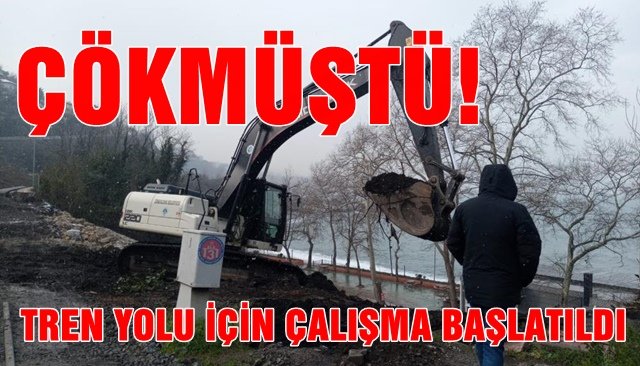 TREN YOLU İÇİN ÇALIŞMA BAŞLATILDI