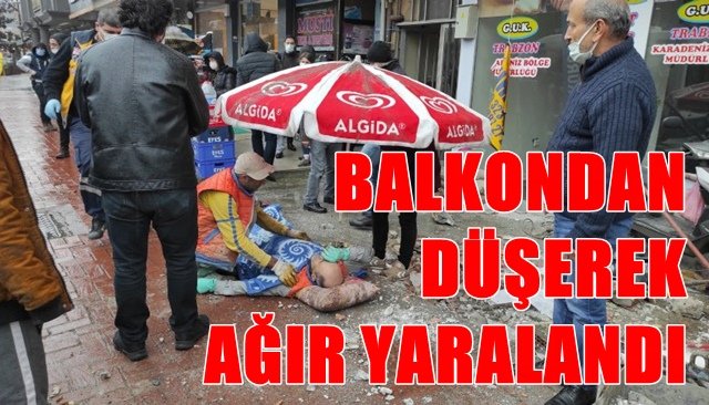 Balkondan düşen inşaat işçisi ağır yaralandı