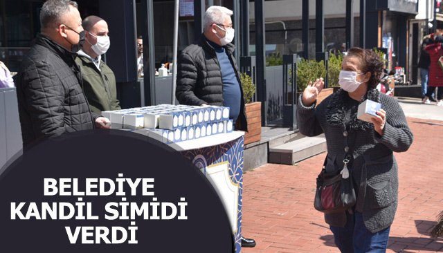 BELEDİYE, KANDİL SİMİDİ VERDİ