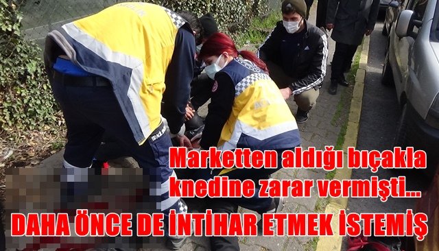 DAHA ÖNCE DE İNTİHAR ETMEK İSTEMİŞ
