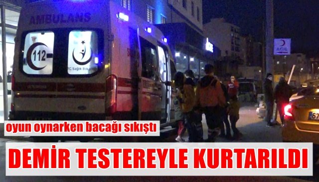 DEMİR TESTEREYLE KURTARILDI