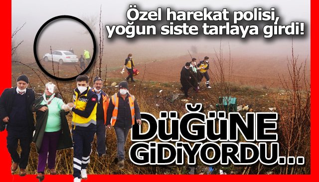 DÜĞÜNE GİDİYORDU…