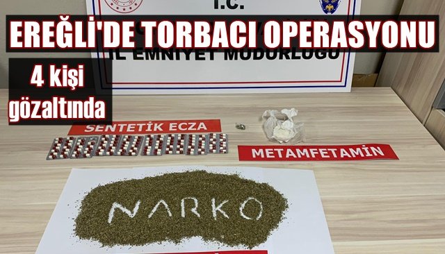 EREĞLİ´DE TORBACI OPERASYONU