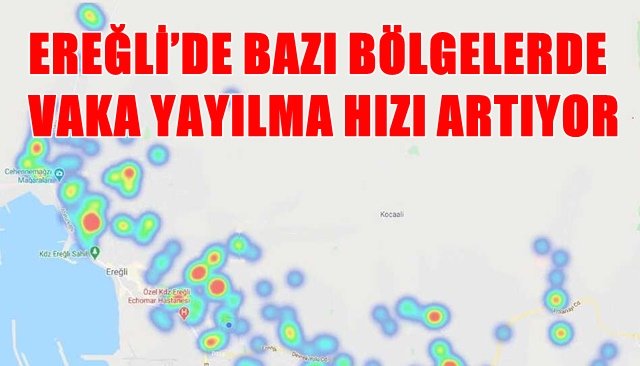 EREĞLİ’DE VAKA YAYILMA HIZI ARTIYOR