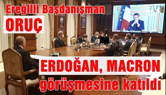 Ereğlili Başdanışman Oruç, Erdoğan Macron görüşmesine katıldı