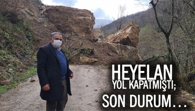 HEYELAN YOL KAPATMIŞTI; SON DURUM…