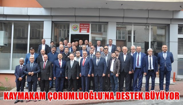 KAYMAKAM ÇORUMLUOĞLU’NA DESTEK BÜYÜYOR