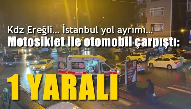 Motosiklet ile otomobil çarpıştı: 1 yaralı