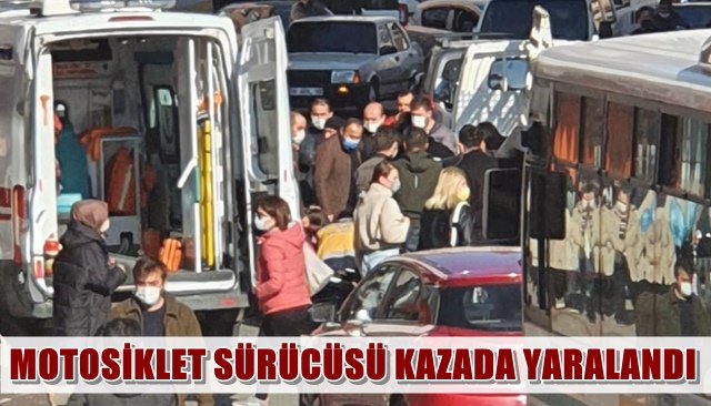 MOTOSİKLET SÜRÜCÜSÜ KAZADA YARALANDI