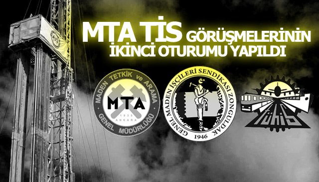 MTA TİS GÖRÜŞMELERİNİN İKİNCİ OTURUMU YAPILDI