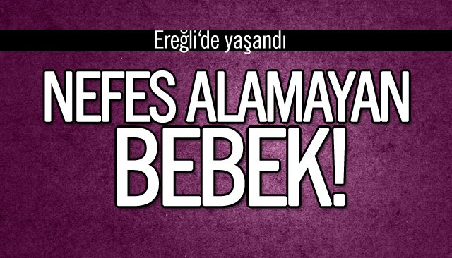 NEFES ALAMAYAN BEBEK!