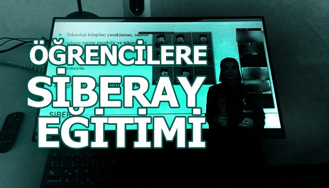 ÖĞRENCİLERE SİBERAY EĞİTİMİ