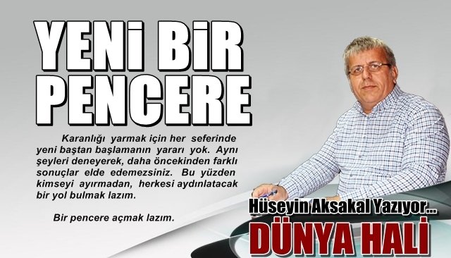 YENİ BİR PENCERE…