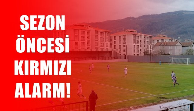 Yeni sezon öncesi kırmızı alarm!