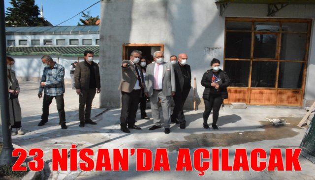 23 NİSAN’DA AÇILACAK