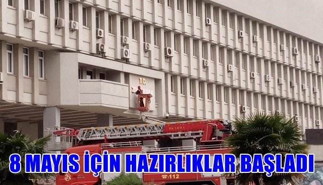 8 MAYIS İÇİN HAZIRLIKLAR BAŞLADI