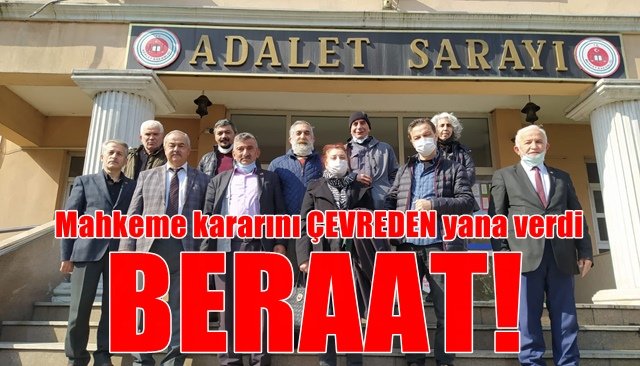 ALAPLI´DA YARGILANAN KÖYLÜ VE ÇEVRECİLER BERAAT ETTİ