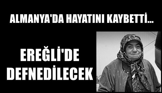 ALMANYA´DA HAYATINI KAYBETTİ