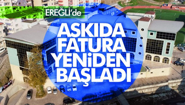 ASKIDA FATURA YENİDEN BAŞLADI 