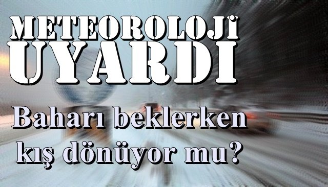 Baharı beklerken kış mı dönüyor?