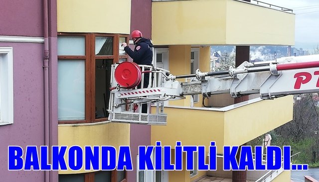 BALKONDA KİLİTLİ KALDI