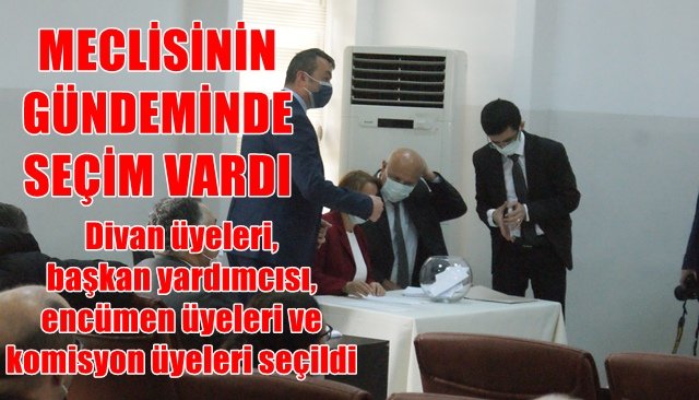 BELEDİYE MECLİSİNİN GÜNDEMİNDE SEÇİM VARDI