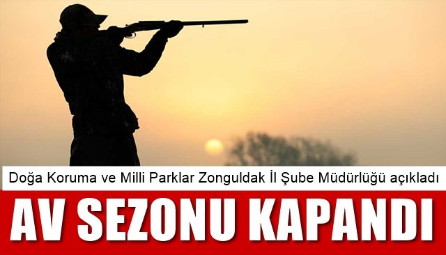 Doğa Koruma ve Milli Parklar Zonguldak İl Şube Müdürlüğü açıkladı... AV SEZONU KAPANDI