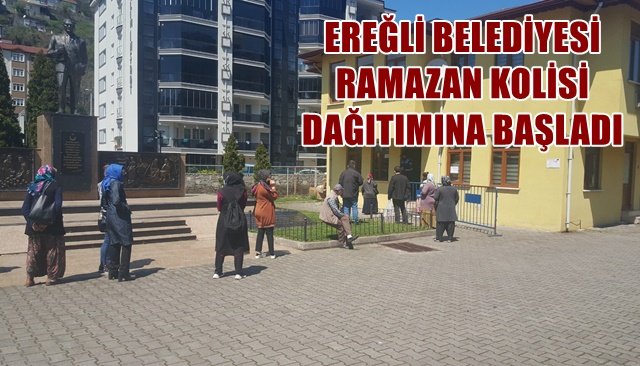 EREĞLİ BELEDİYESİ RAMAZAN KOLİSİ DAĞITIMINA BAŞLADI