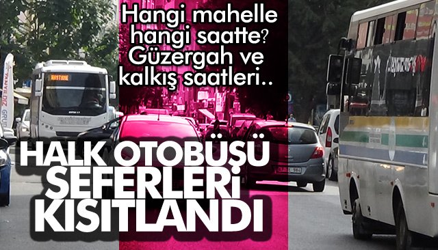 HALK OTOBÜSÜ SEFERLERİ KISITLANDI