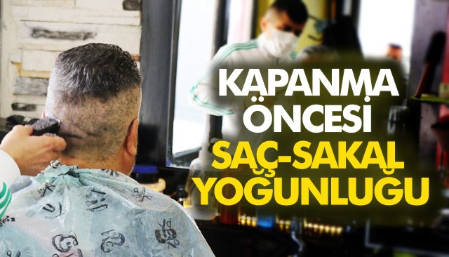 KAPANMA ÖNCESİ SAÇ-SAKAL YOĞUNLUĞU