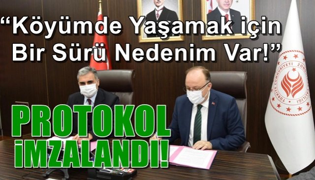 “Köyümde Yaşamak için Bir Sürü Nedenim Var!” PROTOKOL İMZALANDI