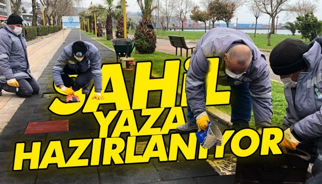 SAHİL, YAZA HAZIRLANIYOR