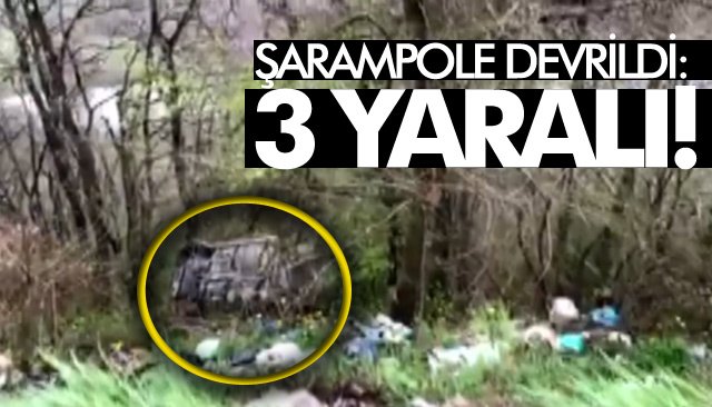 ŞARAMPOLE DEVRİLDİ: 3 YARALI!