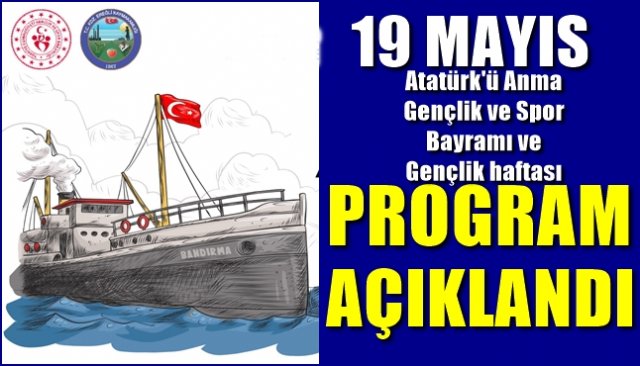 19 MAYIS PROGRAMI BELLİ OLDU