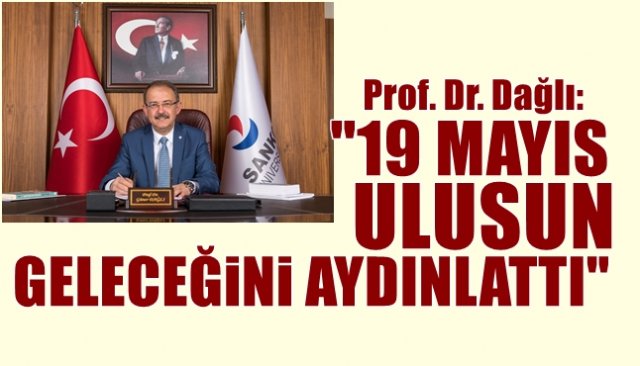 “19 MAYIS ULUSUN GELECEĞİNİ AYDINLATTI”