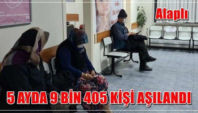 5 AYDA 9 BİN 405 KİŞİ AŞILANDI