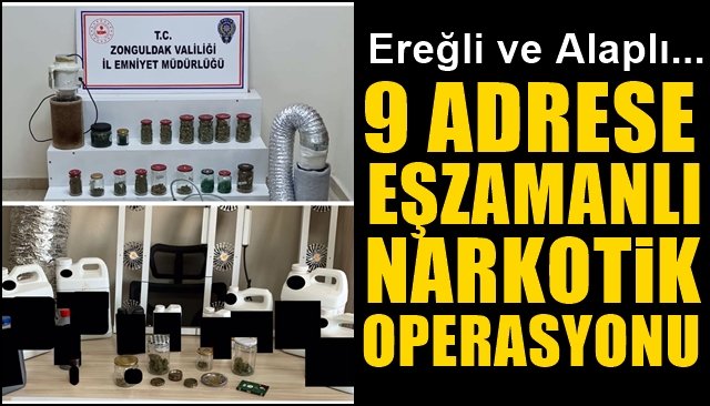 9 ADRESE EŞZAMANLI OPERASYON