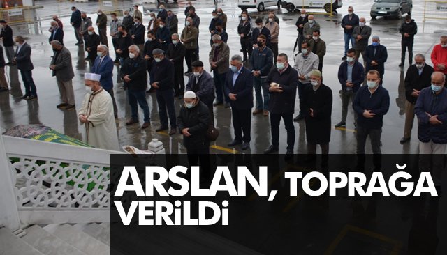 ARSLAN, TOPRAĞA VERİLDİ